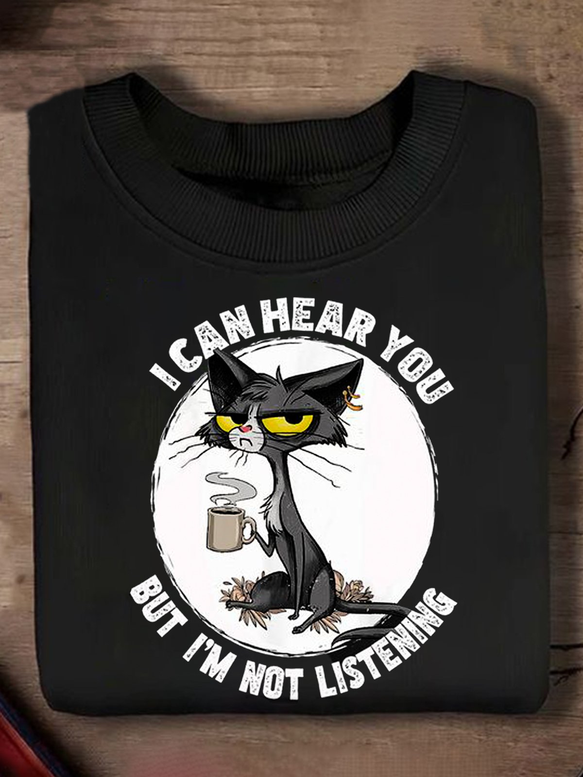 I can hear you but I'm listening, cat and coffee Sweatshirt