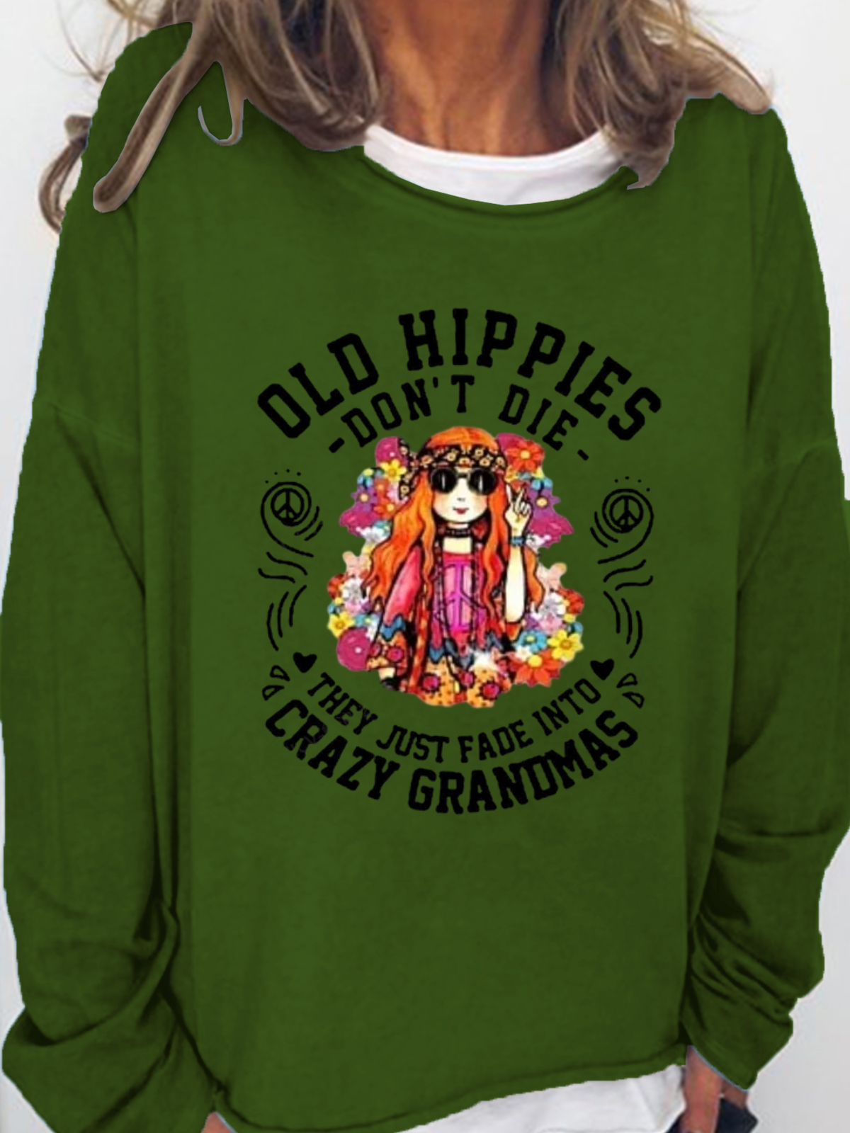 Women's Old Hippies Don’t Die They Just Fade Into Crazy Grandmas Sweatshirt