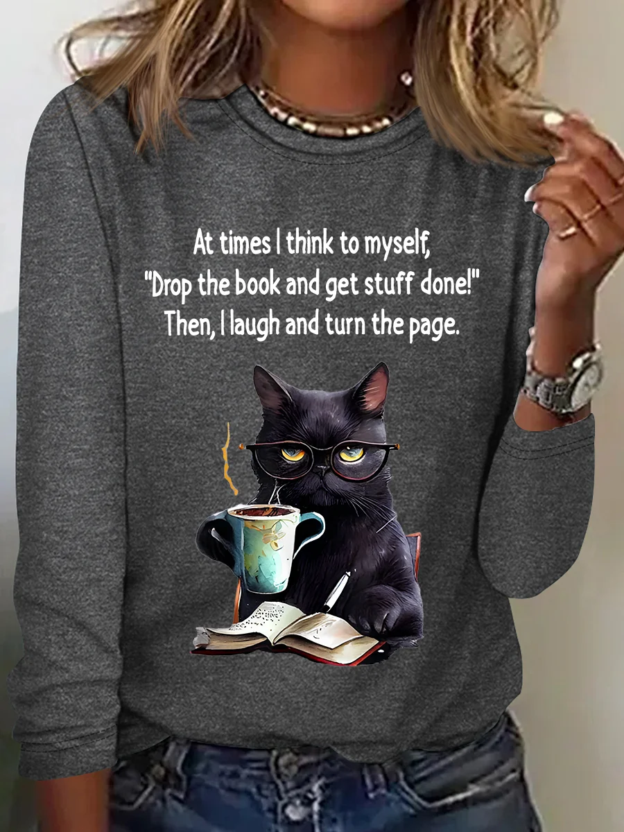 At Times I think To Myself"Drop The Book And Get Stuff Done!"Then, I Laugh And Turn The Page Sarcastic Long sleeve Shirt