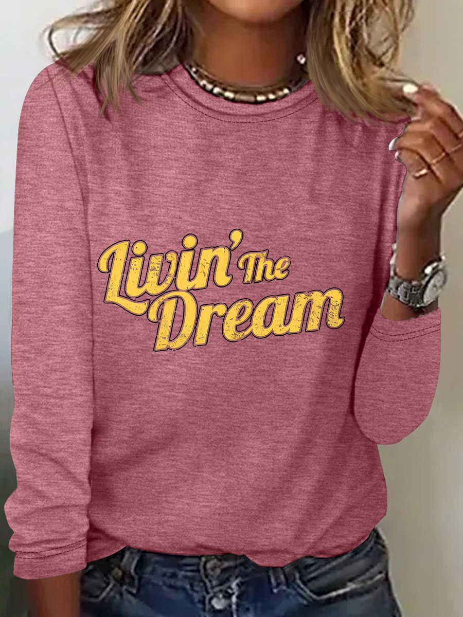 Livin' The Dream Sarcastic Long sleeve Shirt