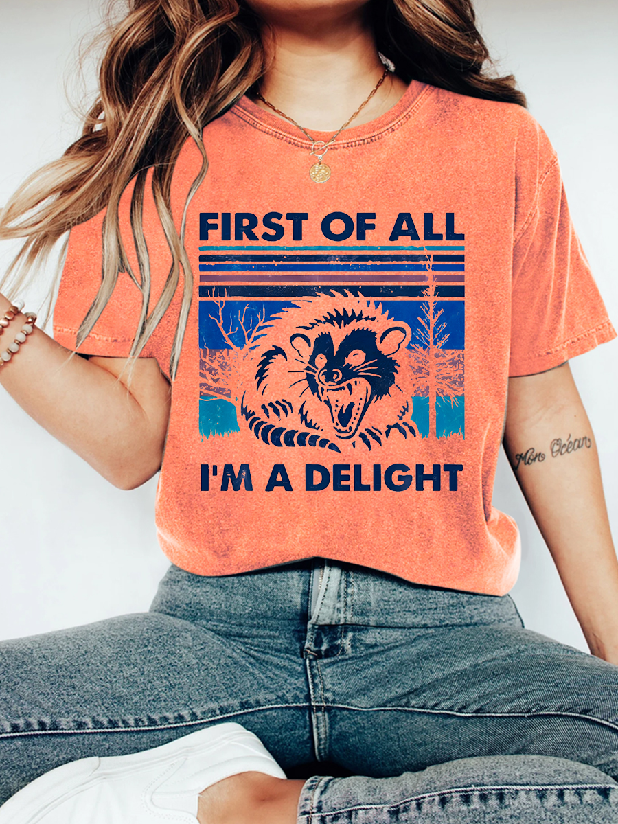 First Of All I'm A Delight Sarcastic Vintage Shirt