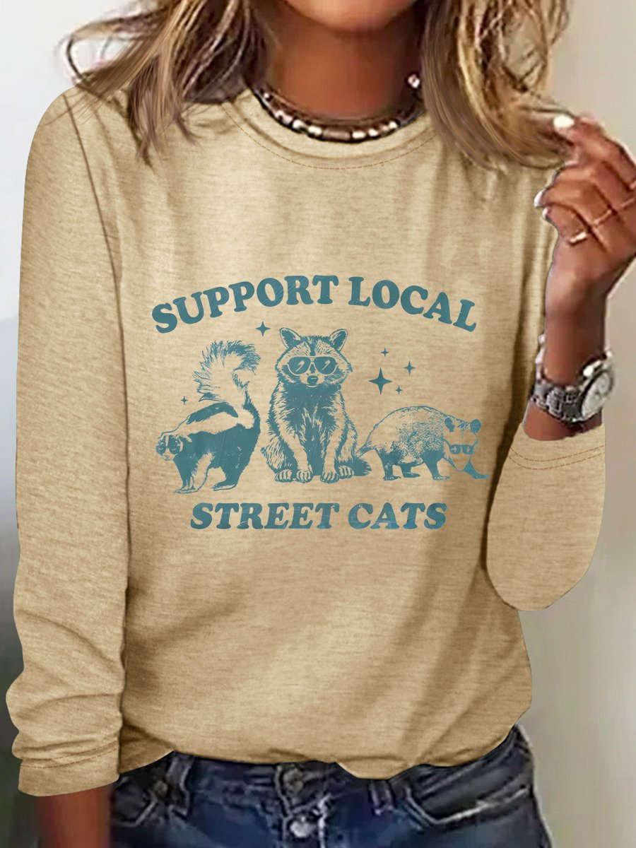 Support Your Local Street Cats Sarcastic Long sleeve Shirt