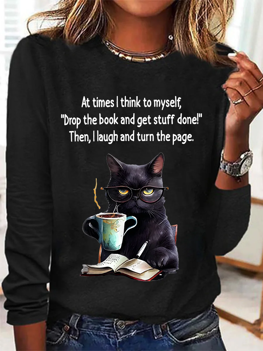 At Times I think To Myself"Drop The Book And Get Stuff Done!"Then, I Laugh And Turn The Page Sarcastic Long sleeve Shirt