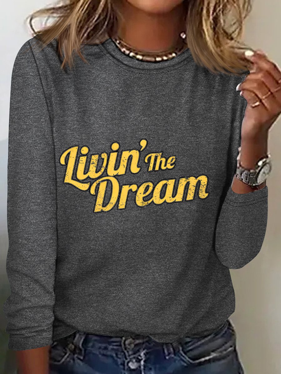 Livin' The Dream Sarcastic Long sleeve Shirt