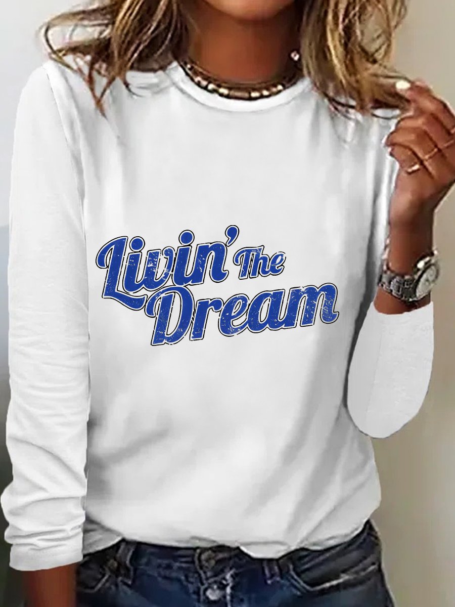 Livin' The Dream Sarcastic Long sleeve Shirt