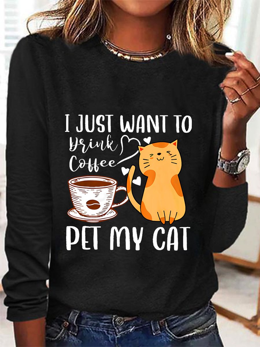 Meowy I Just Want To Drink Coffee And Pet My Cat Funny Cat Sarcastic Long sleeve Shirt