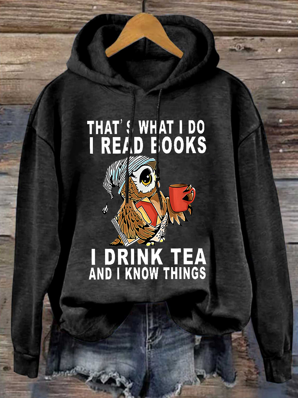 Women Owl That’s What I Do I Read Books I Drink Tea And I Know Things Loose Animal Casual Hoodie Hoodie