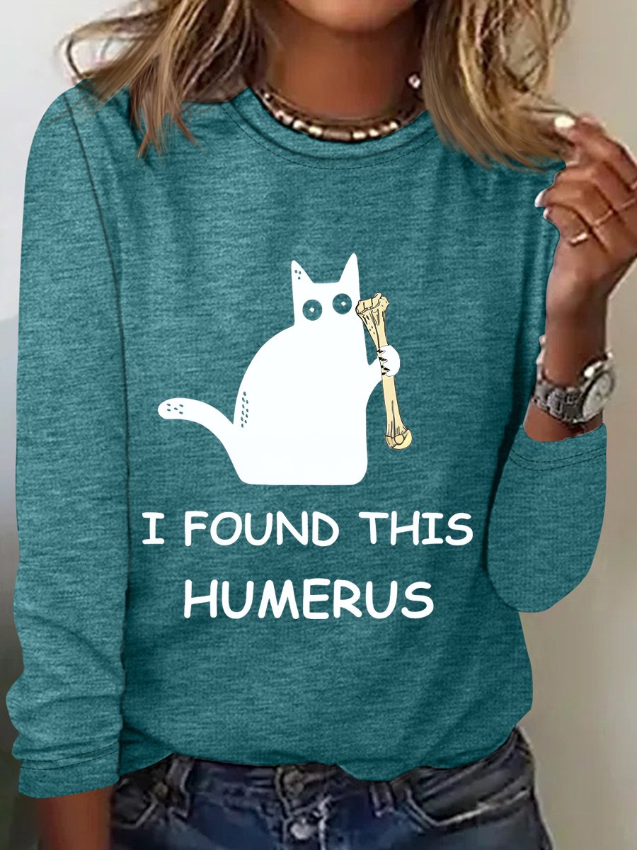 I Found This Humerus Long Sleeve Shirt