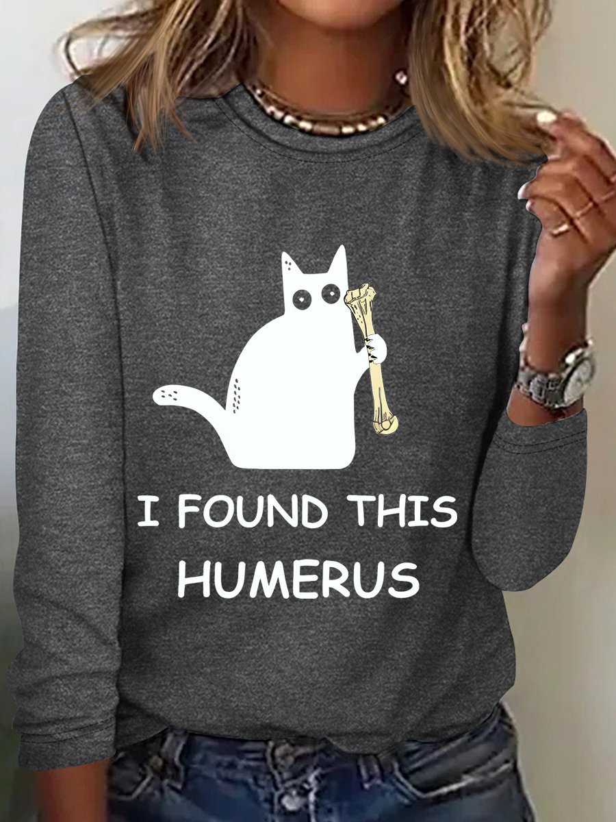 I Found This Humerus Long Sleeve Shirt