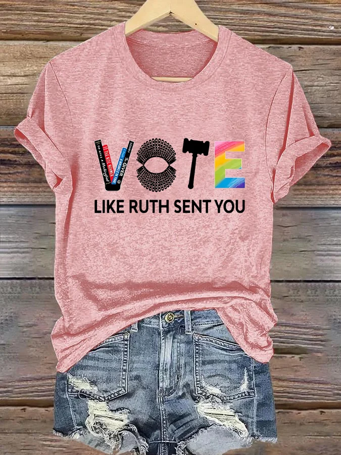 Women's Vote Like Ruth Sent You Print Casual T-Shirt