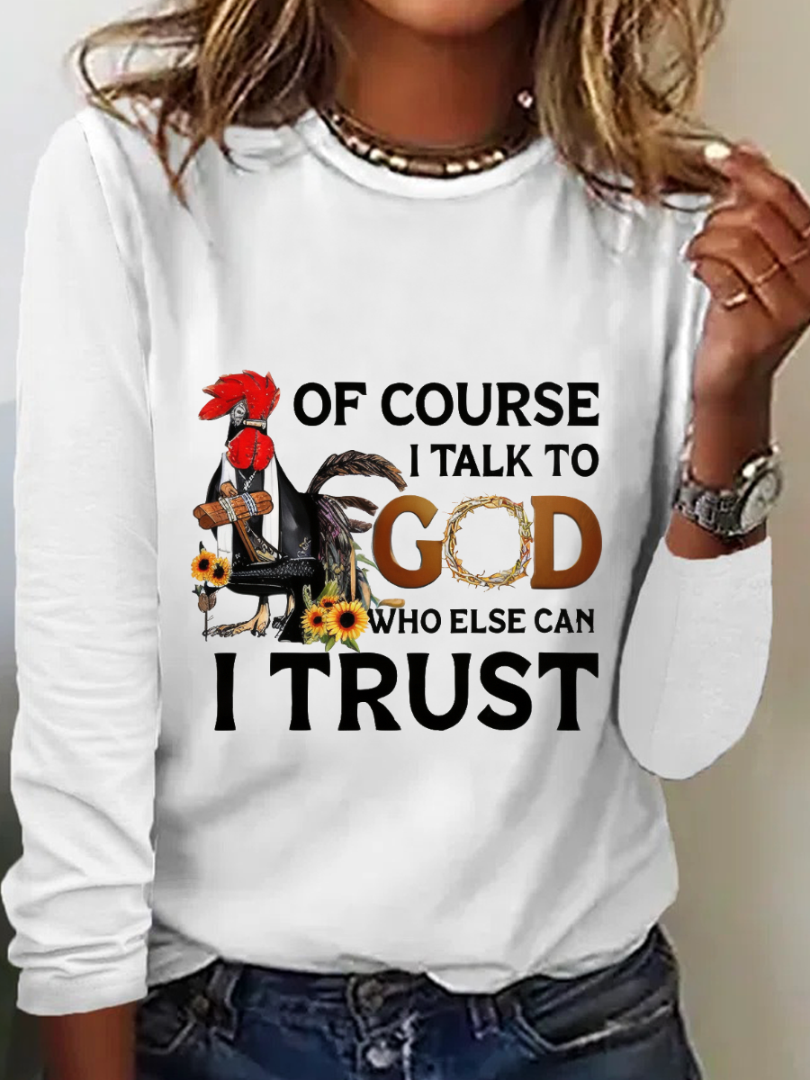 Of Course I Talk To God Long Sleeve Shirt