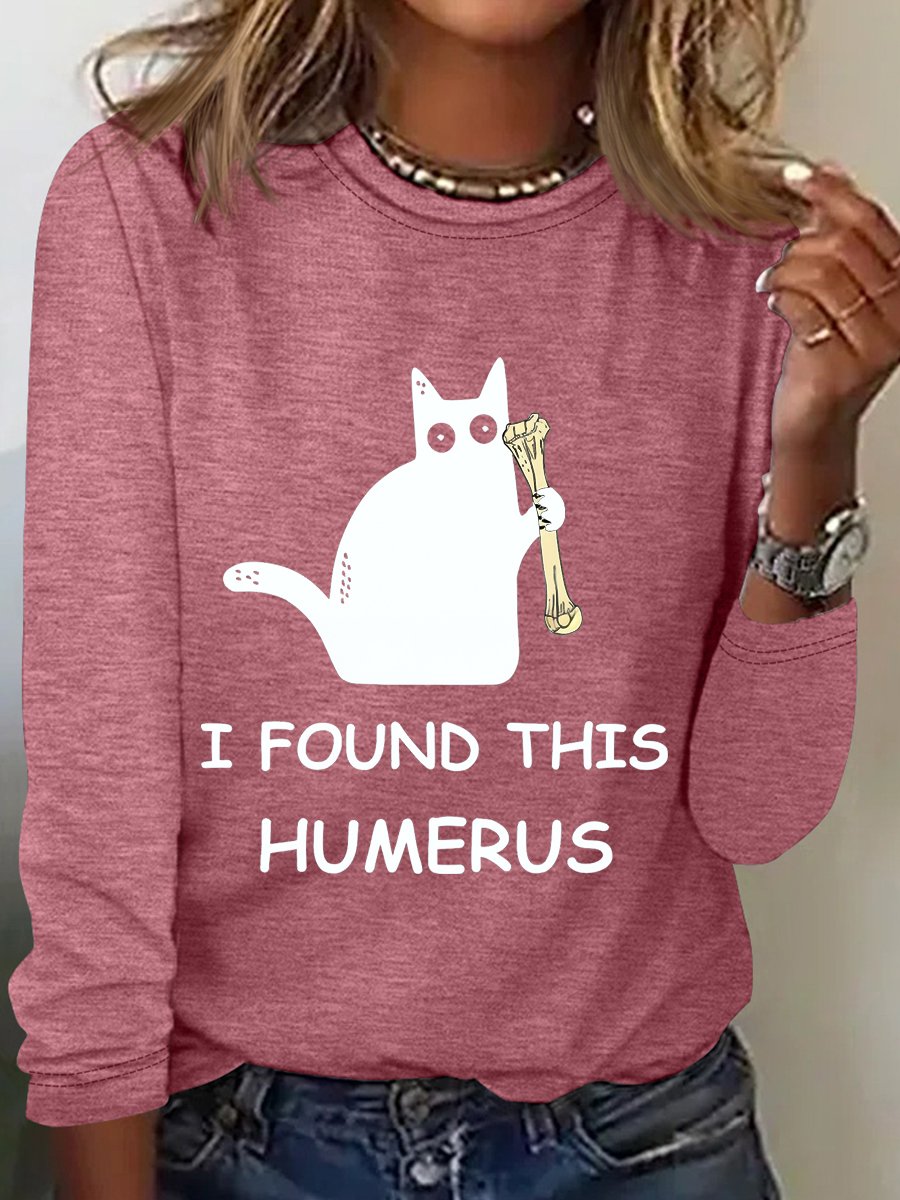 I Found This Humerus Long Sleeve Shirt