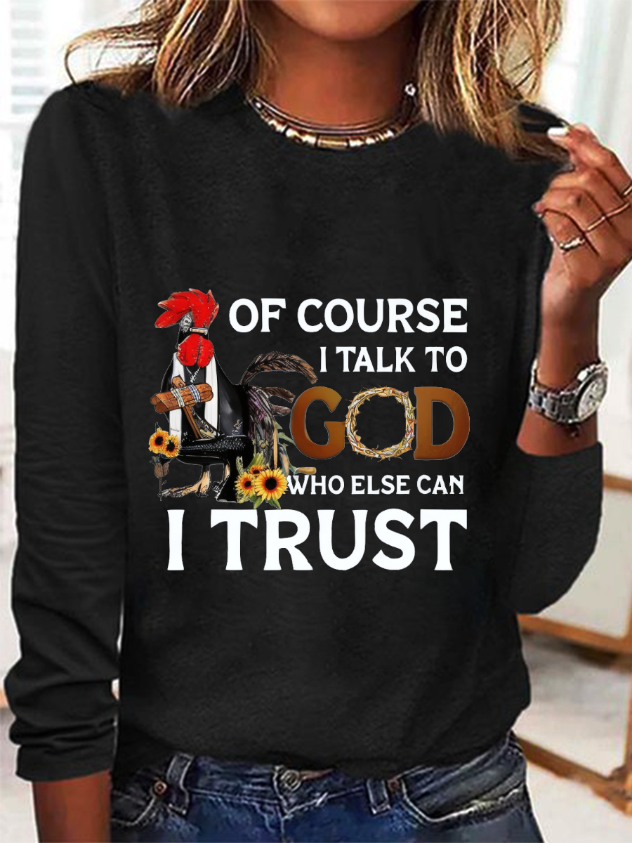 Of Course I Talk To God Long Sleeve Shirt