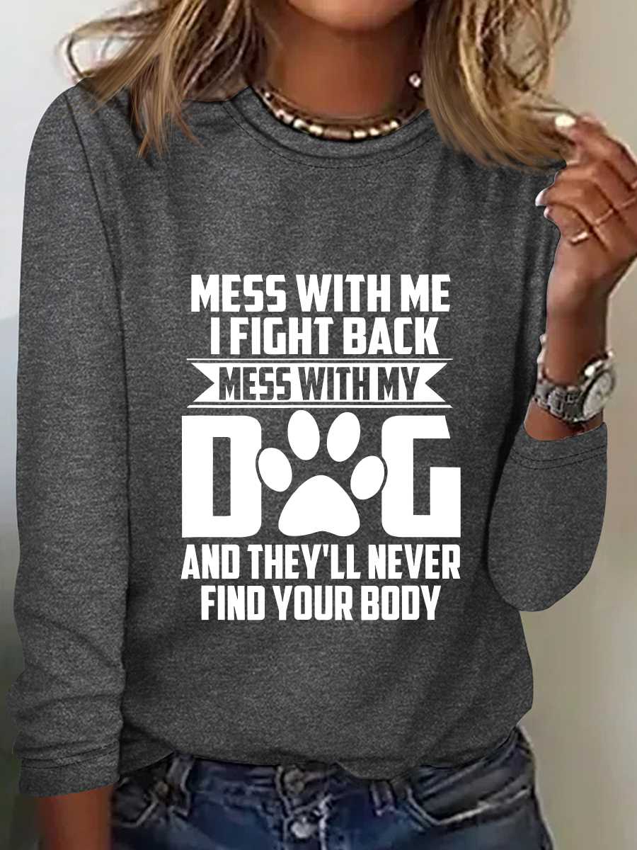 Mess With Me I Fight Back Long Sleeve Shirt