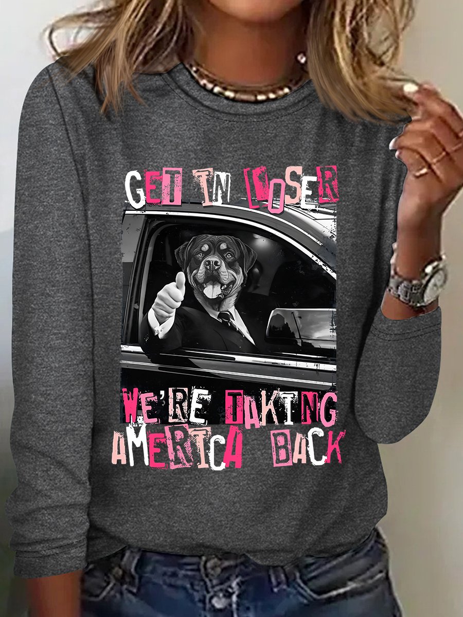 Get In Loser We're Taking America Back Long Sleeve Shirt