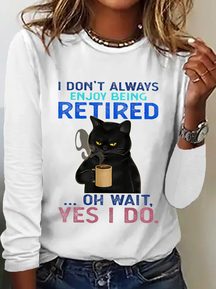 I Don't Always Enjoy Being Retired Long Sleeve Shirt