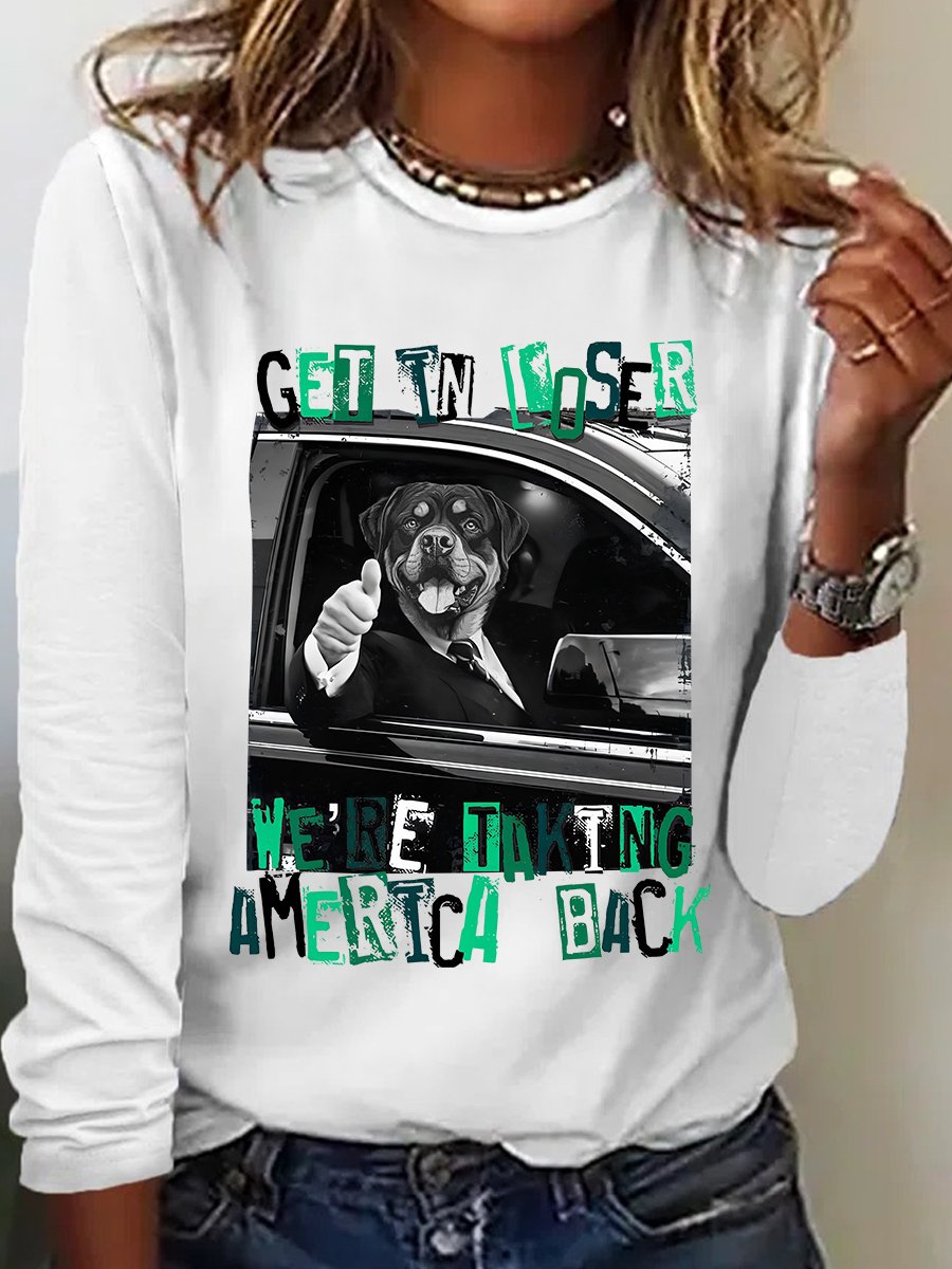 Get In Loser We're Taking America Back Long Sleeve Shirt