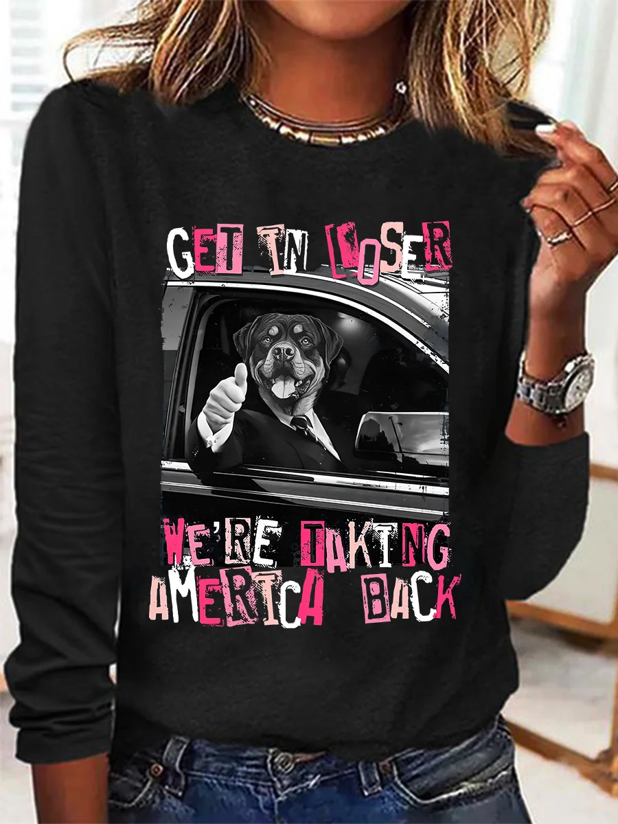 Get In Loser We're Taking America Back Long Sleeve Shirt