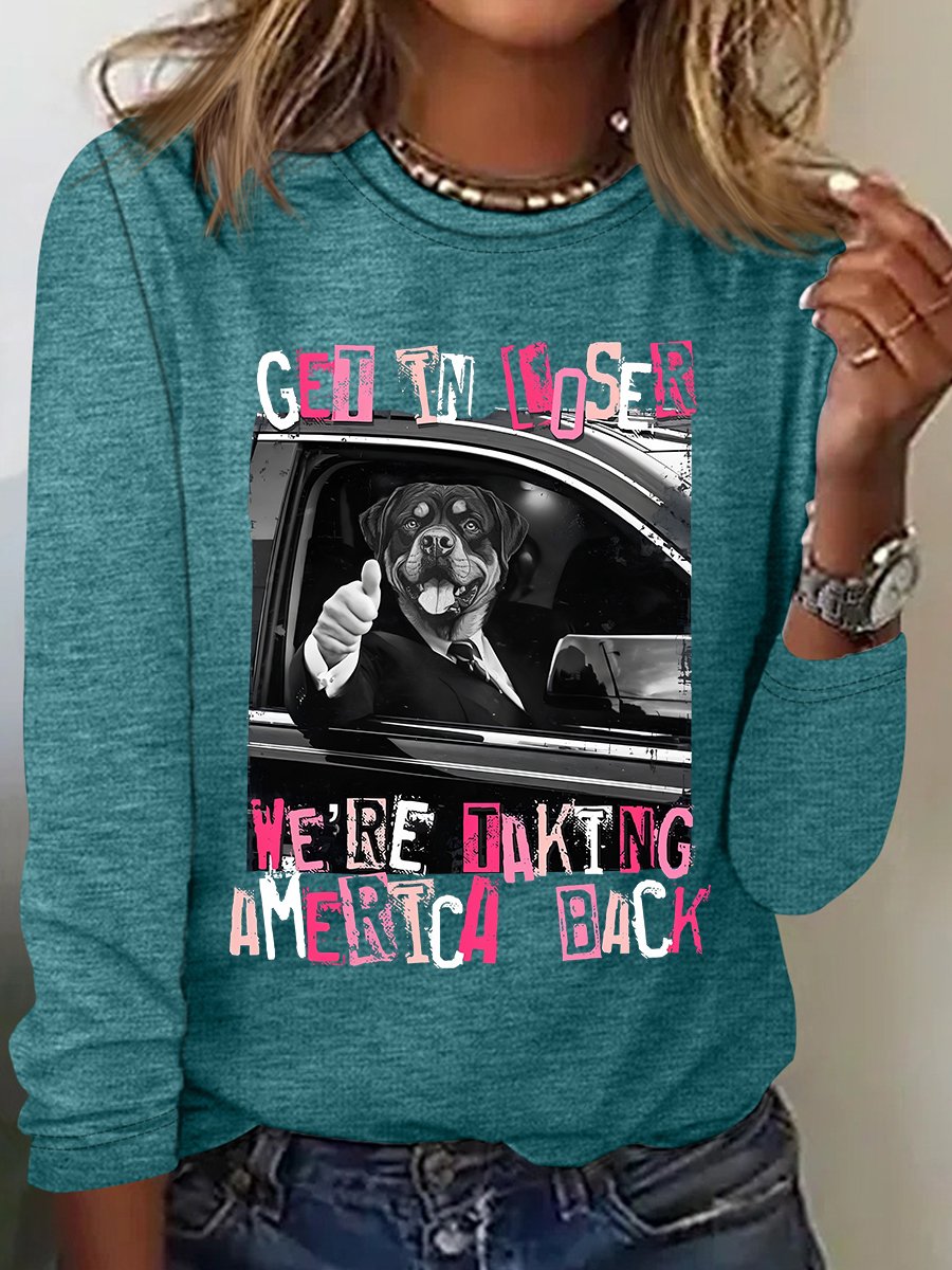 Get In Loser We're Taking America Back Long Sleeve Shirt