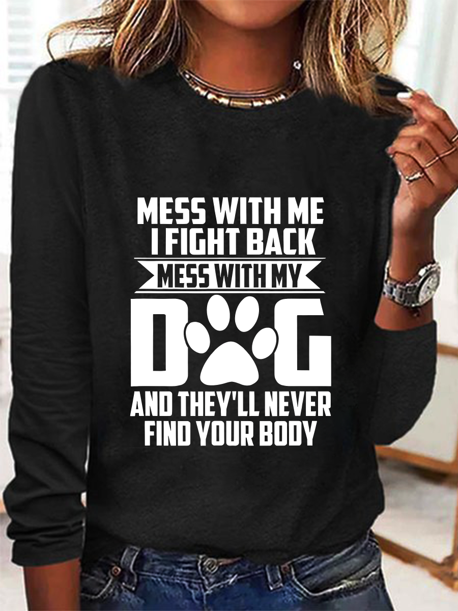 Mess With Me I Fight Back Long Sleeve Shirt