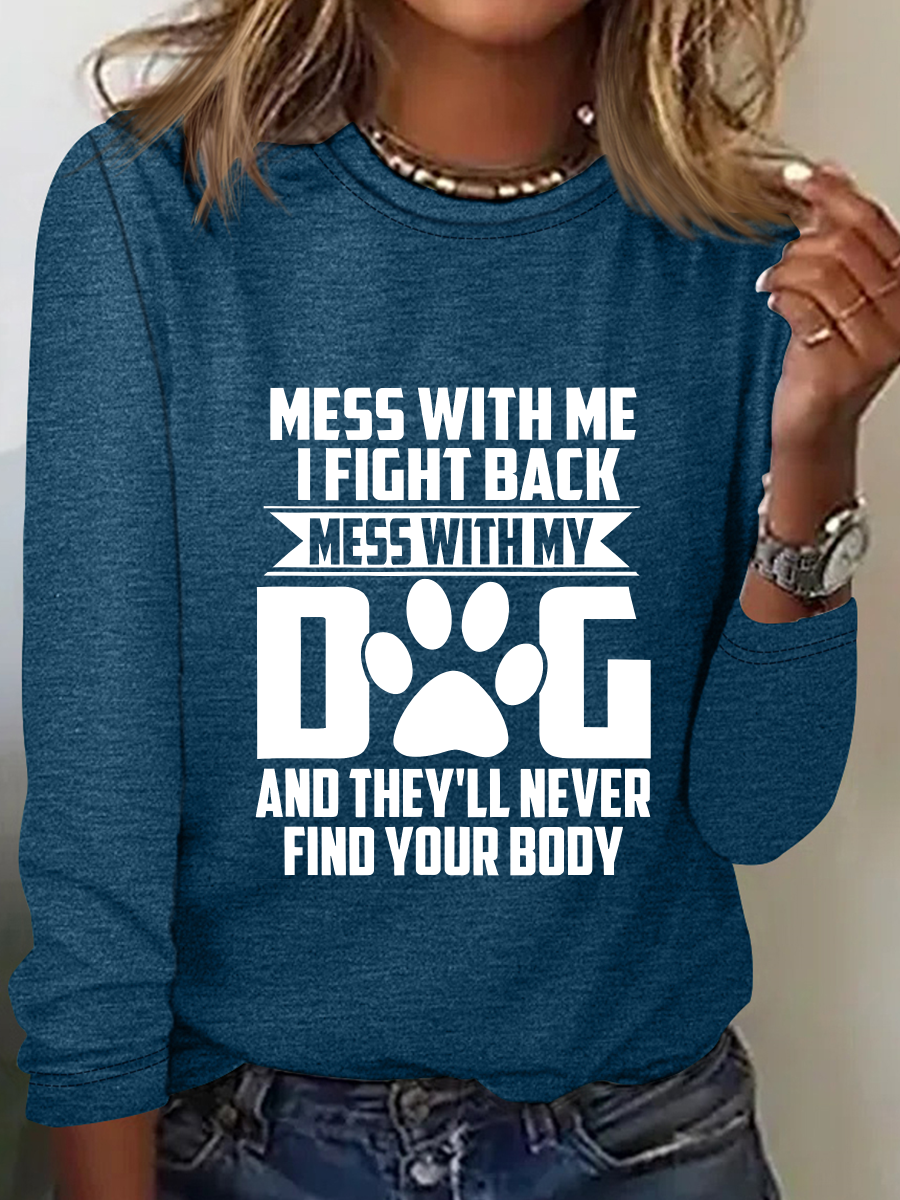 Mess With Me I Fight Back Long Sleeve Shirt