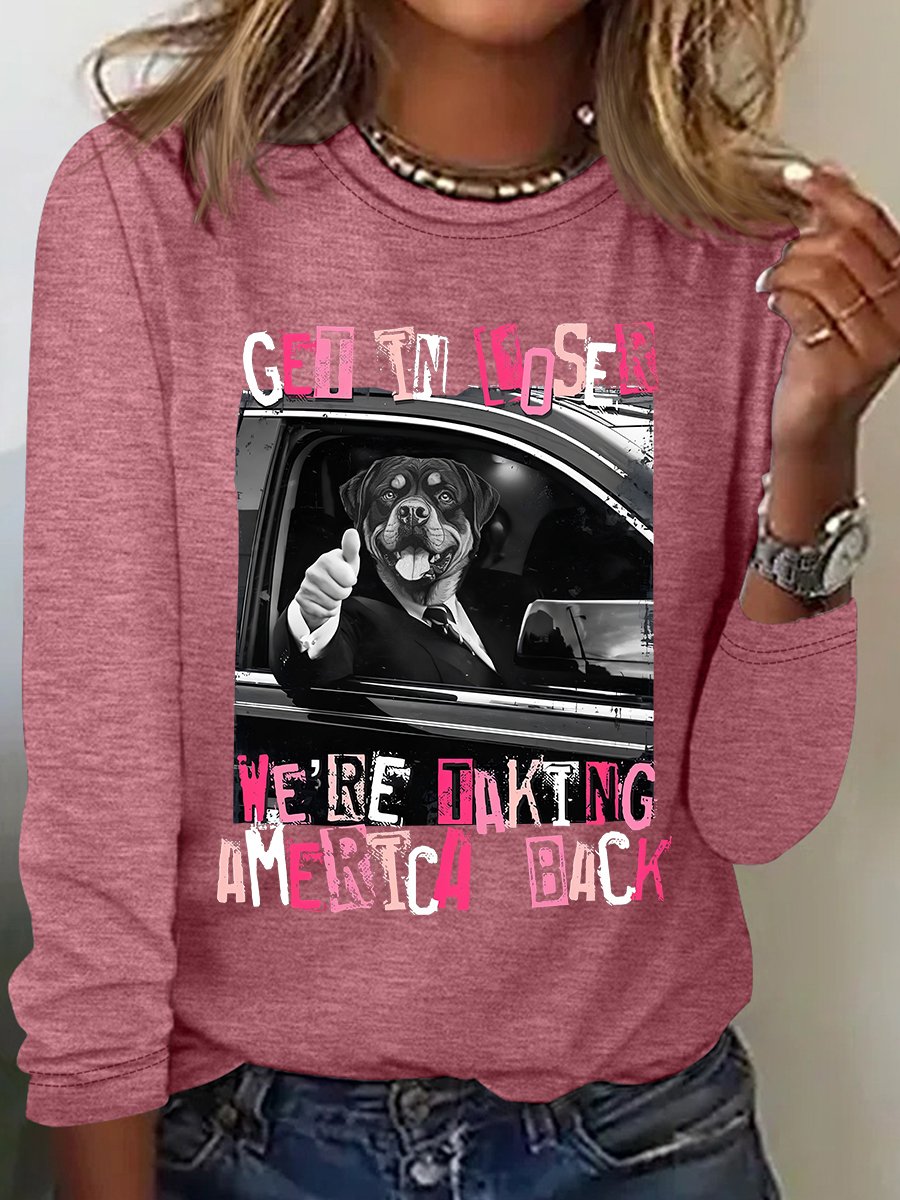 Get In Loser We're Taking America Back Long Sleeve Shirt