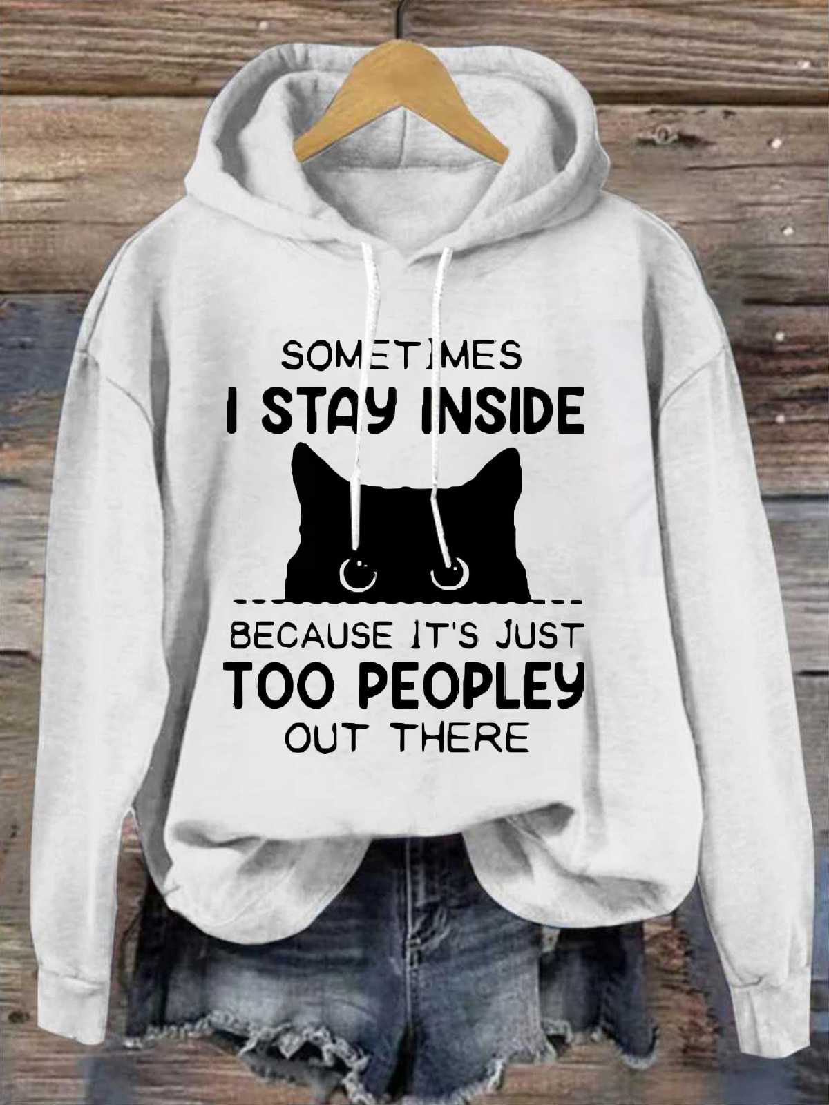 Sometimes I Stay Inside Because It's Just Too People Out There Loose Casual Hoodie