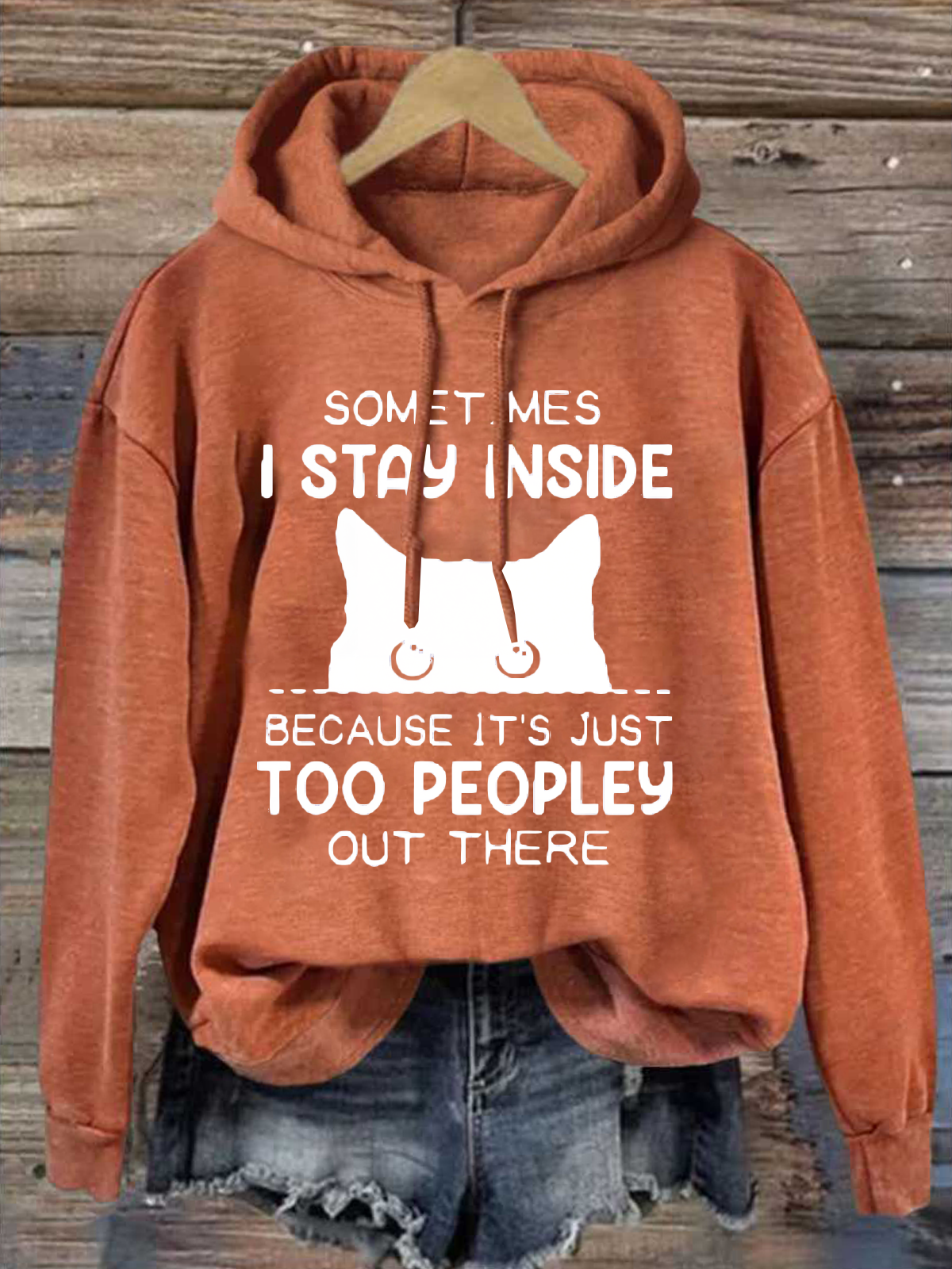 Sometimes I Stay Inside Because It's Just Too People Out There Loose Casual Hoodie