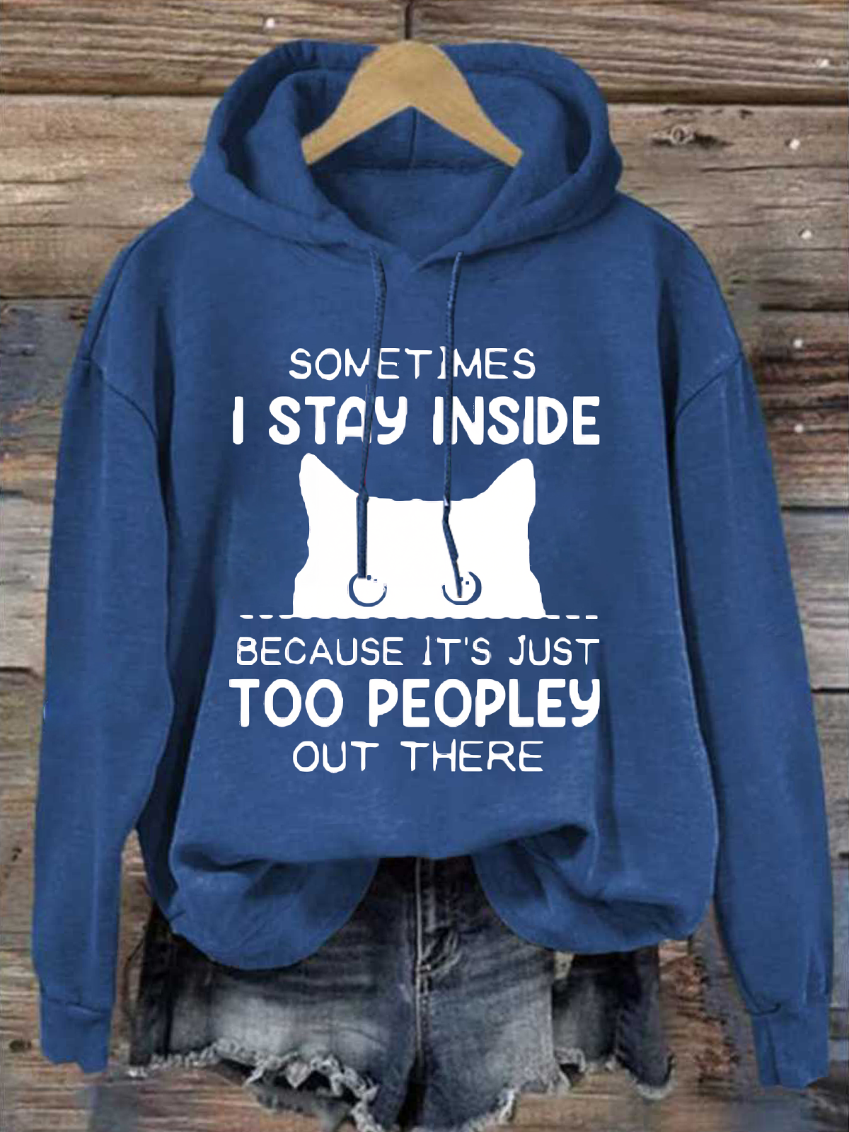 Sometimes I Stay Inside Because It's Just Too People Out There Loose Casual Hoodie