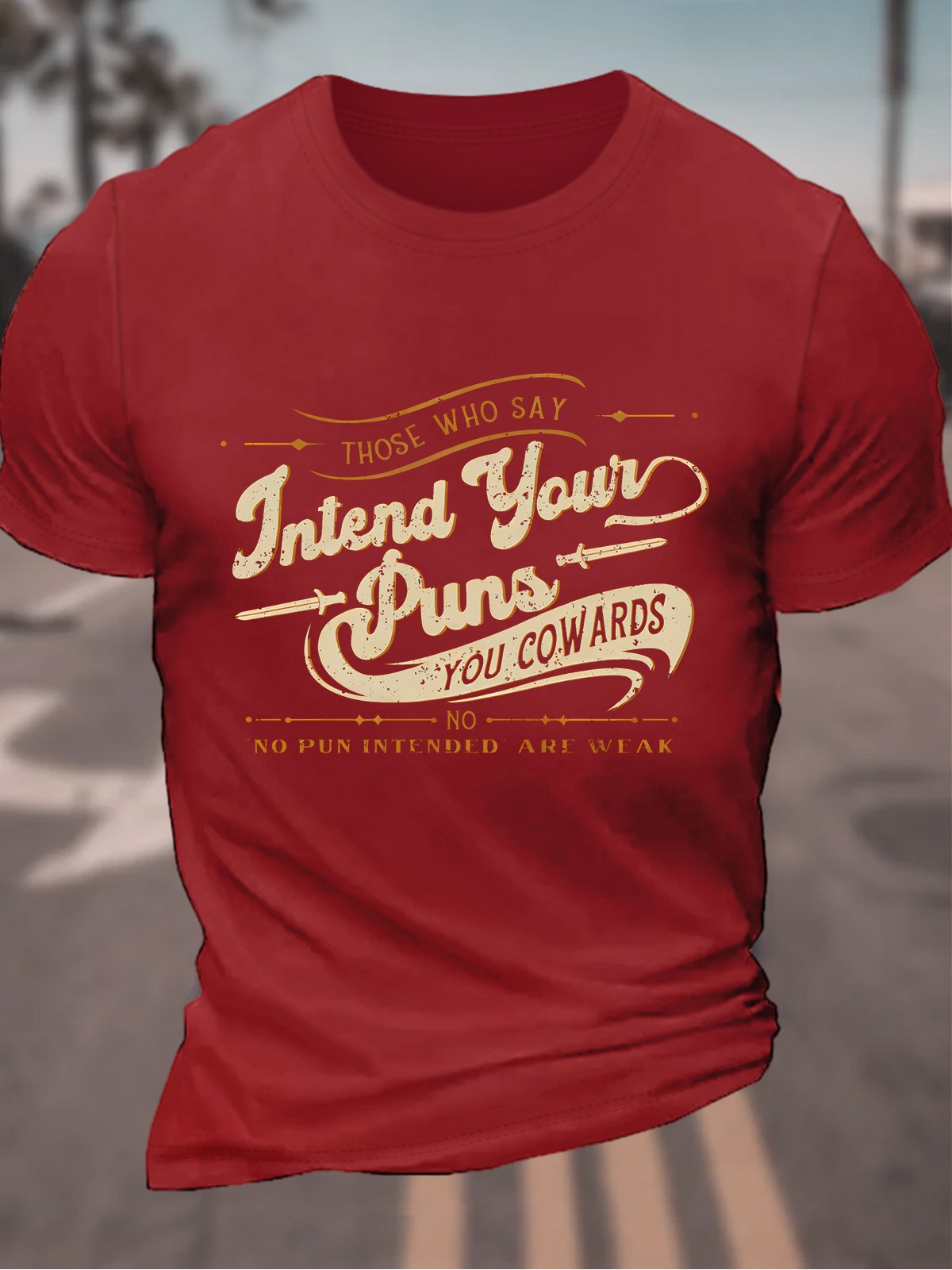 Those Who Say Jntend Your Puns You Cowards Men's Cotton T-Shirt