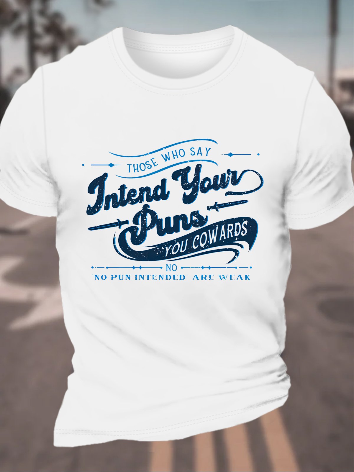 Those Who Say Jntend Your Puns You Cowards Men's Cotton T-Shirt