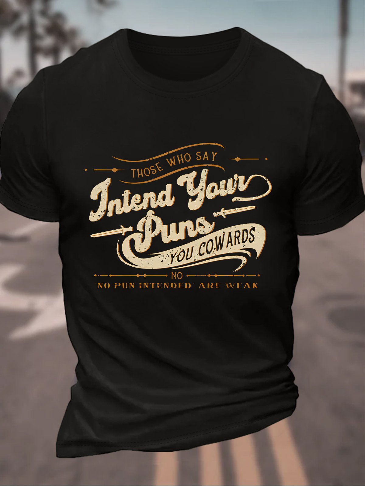 Those Who Say Jntend Your Puns You Cowards Men's Cotton T-Shirt