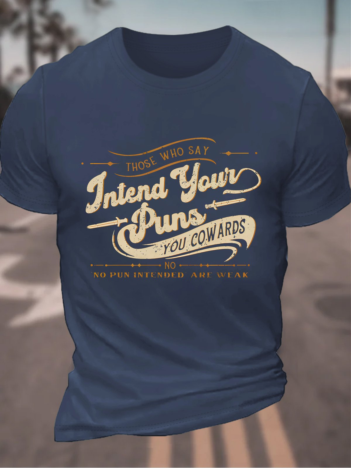 Those Who Say Jntend Your Puns You Cowards Men's Cotton T-Shirt