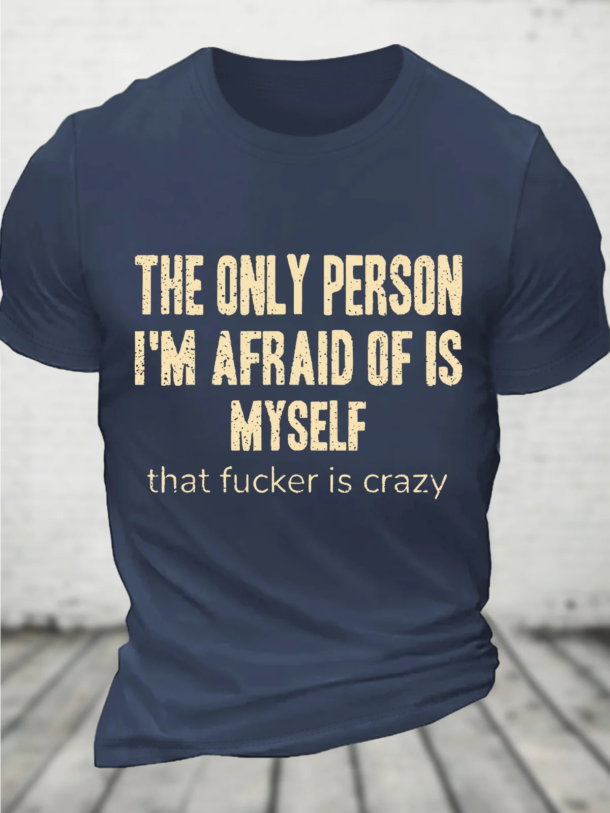 The Only Person I'm Afraid Of Is Myself Men's Cotton T-Shirt