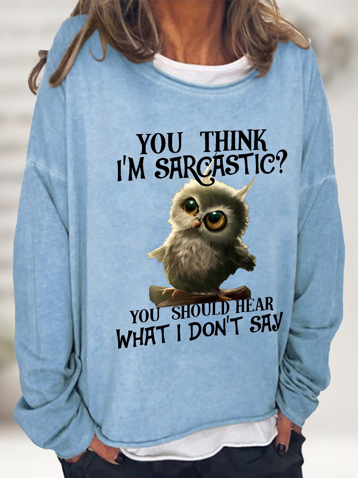 You Think Im Sarcastic Casual Sweatshirt