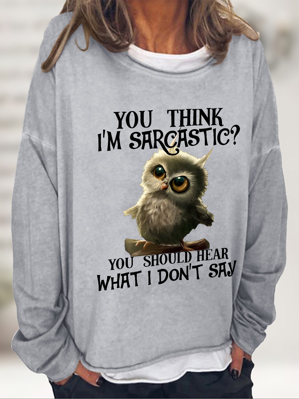 You Think Im Sarcastic Casual Sweatshirt