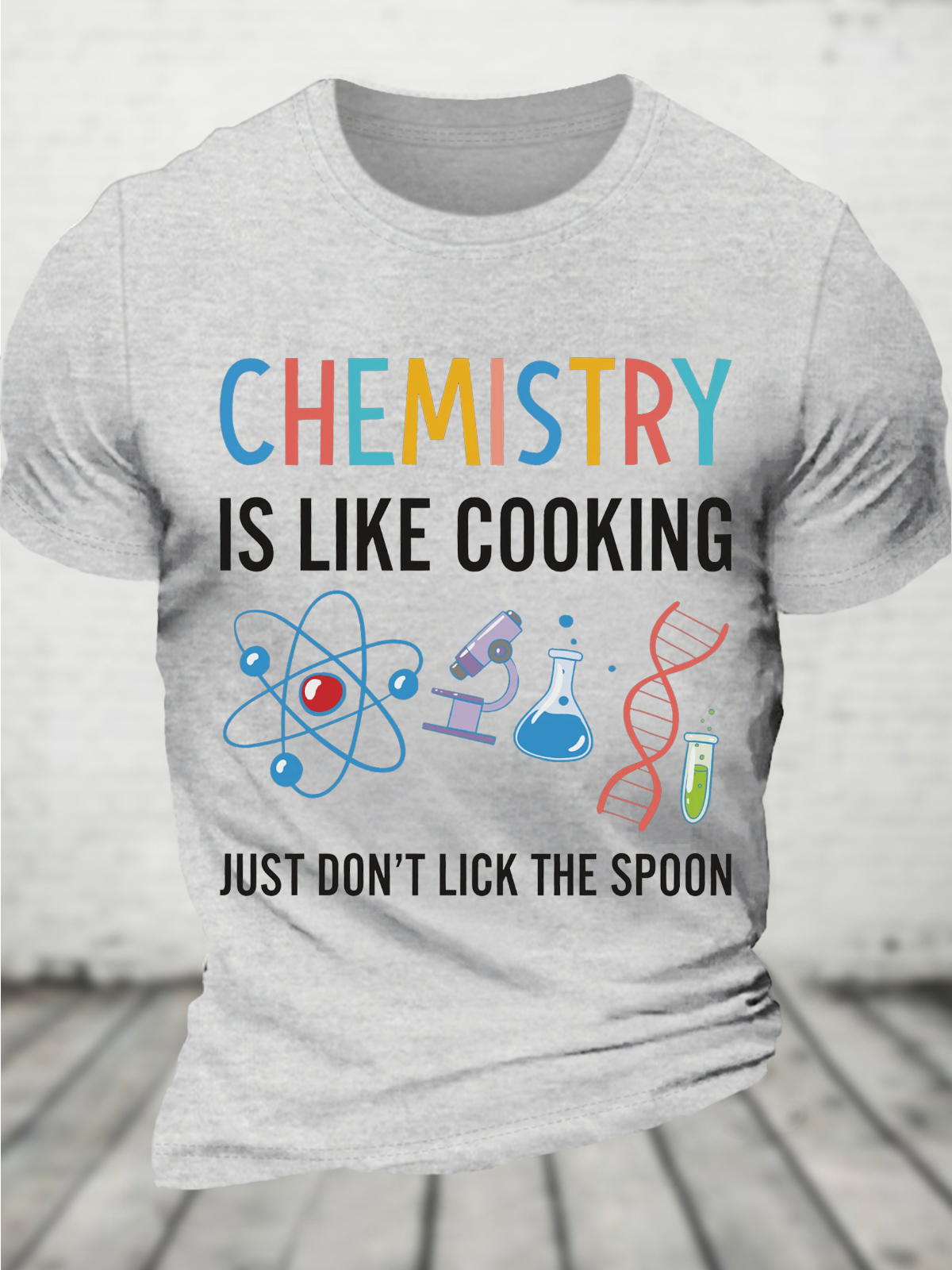 Chemistry Is Like Cooking Just Don't Lick The Spoon Cotton T-Shirt