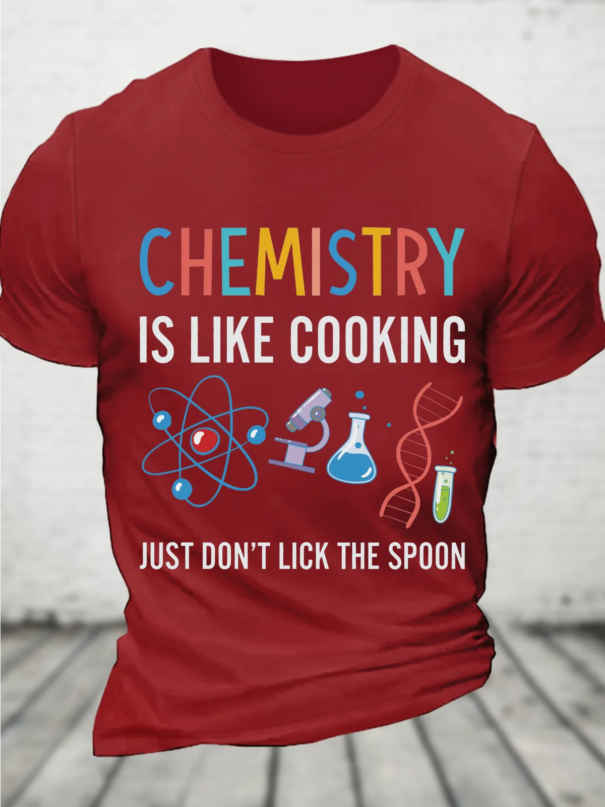 Chemistry Is Like Cooking Just Don't Lick The Spoon Cotton T-Shirt