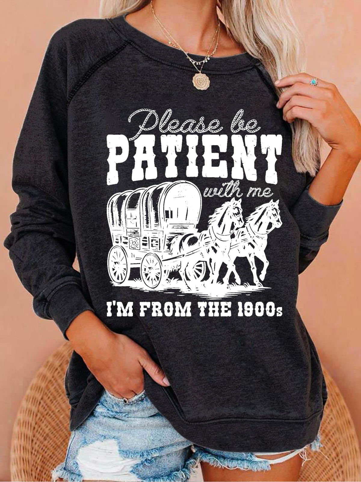 Please Be Patient With Me I'm From The 1900s Casual Crew Neck Sweatshirt