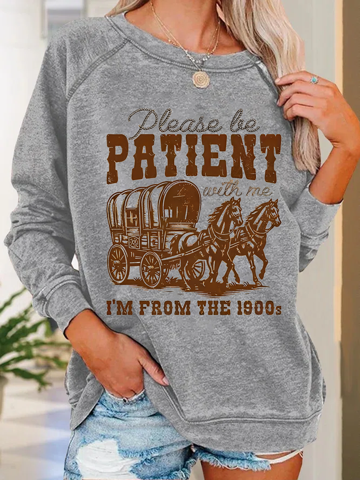 Please Be Patient With Me I'm From The 1900s Casual Crew Neck Sweatshirt