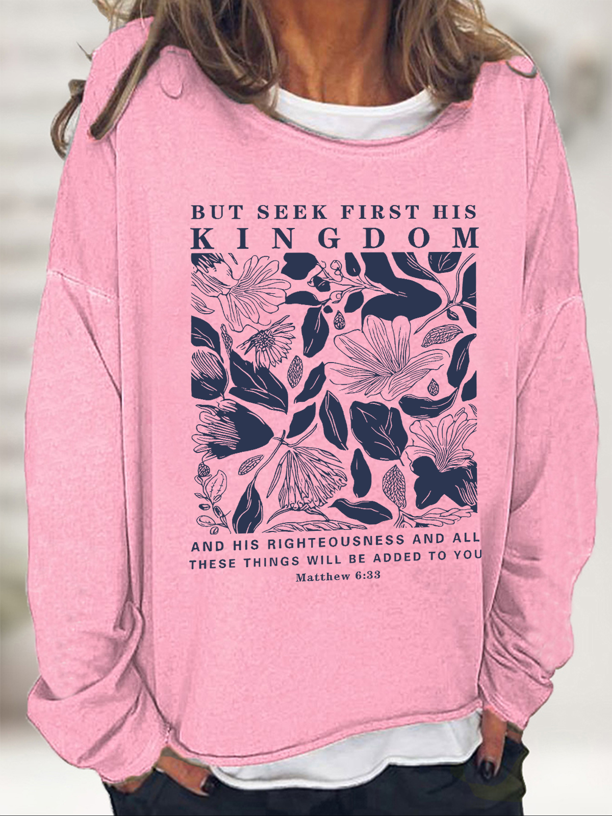 But Seek First His Kingdom Christian Casual Text Letters Sweatshirt