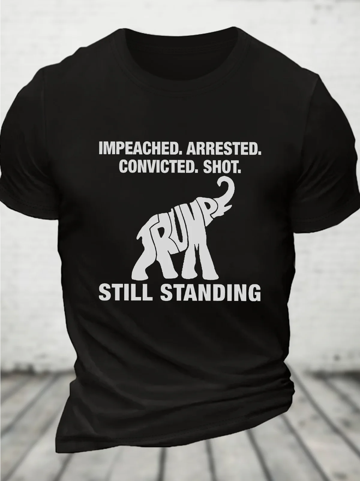 Impeached Arrested Convicted Shot Still Standing Cotton T-Shirt