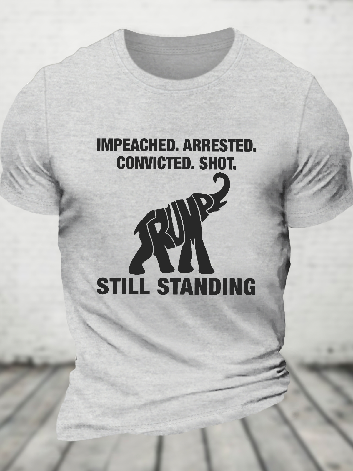 Impeached Arrested Convicted Shot Still Standing Cotton T-Shirt