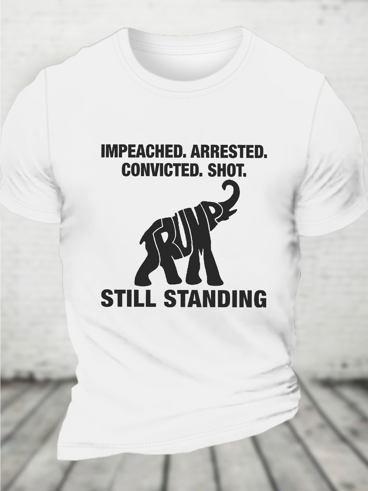 Impeached Arrested Convicted Shot Still Standing Cotton T-Shirt