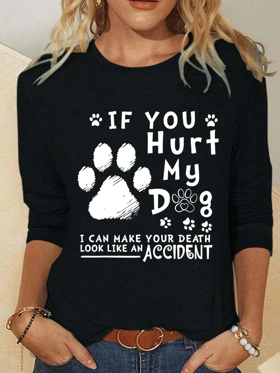 If You Hurt My Dog I Can Make Your Death Look Like An Accident Casual Long Sleeve Shirt