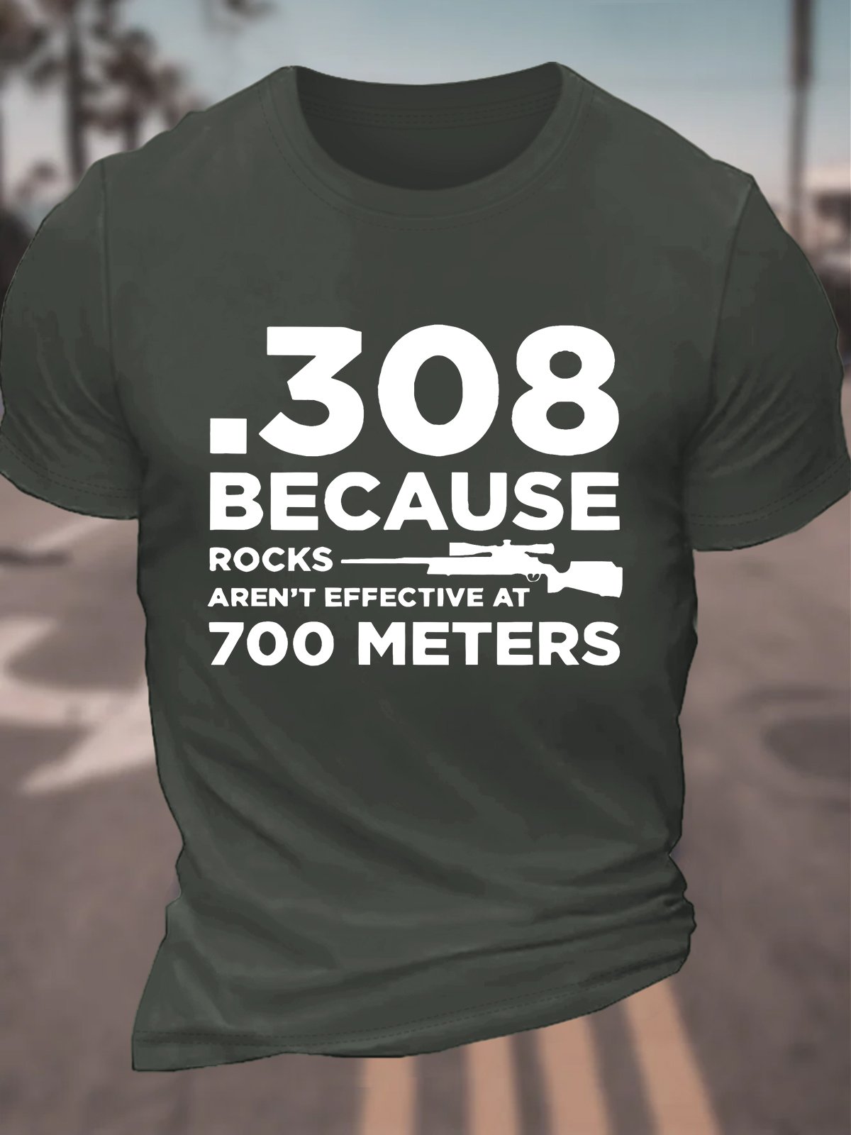 308 Because Rocks Aren't Effective At 700 Meters Cotton T-shirt