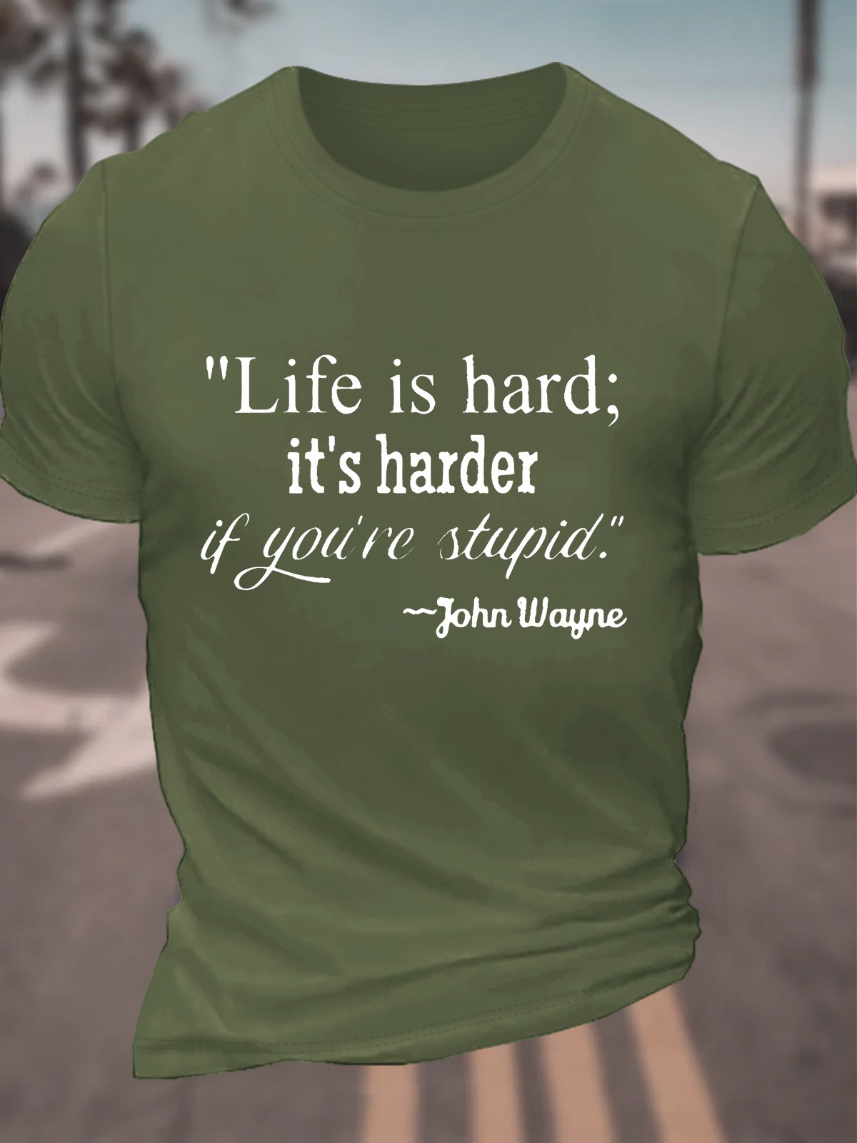 Life Is Hard It's Harder If You're Stupid Cotton T-shirt