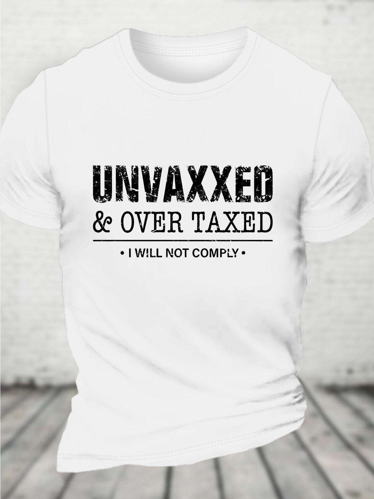 Unvaxxed & Over Taxed I Will Not Comply Cotton T-shirt