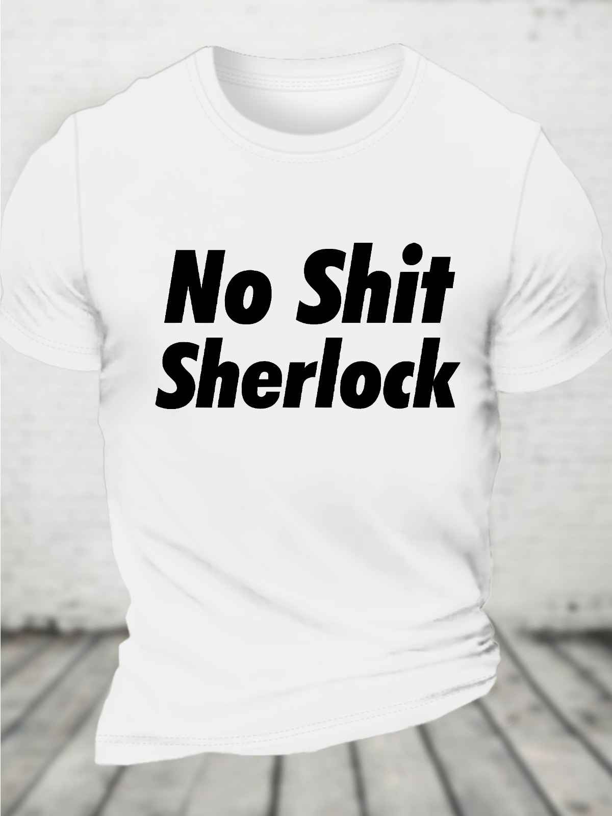 No Shit Sherlock Cotton T-Shirt