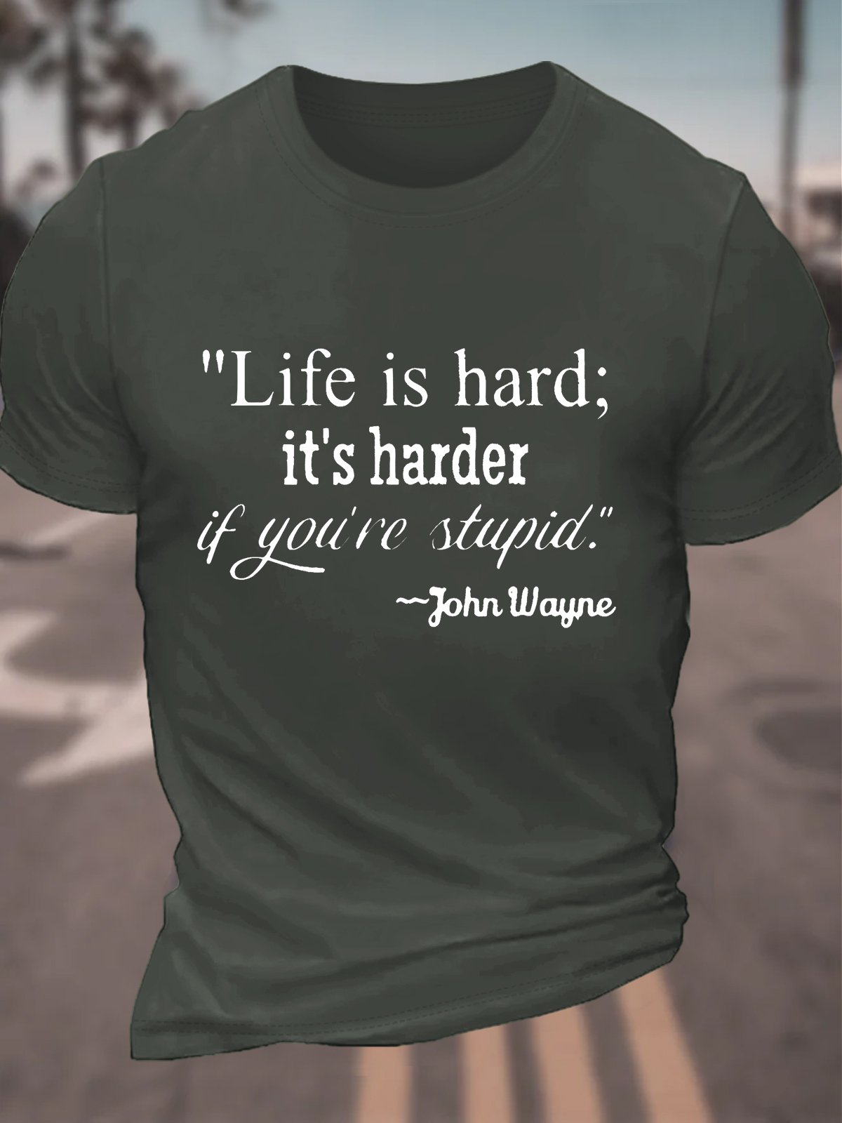 Life Is Hard It's Harder If You're Stupid Cotton T-shirt